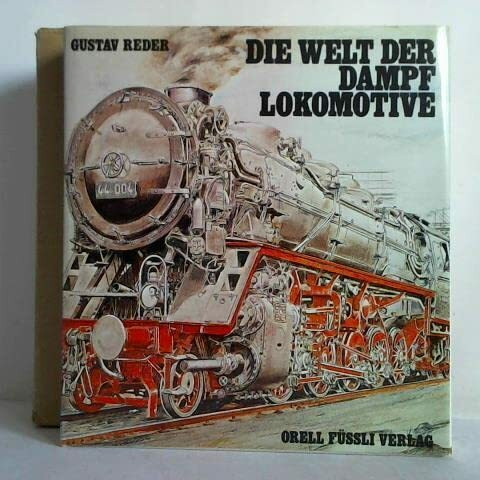 Die Welt der Dampflokomotive