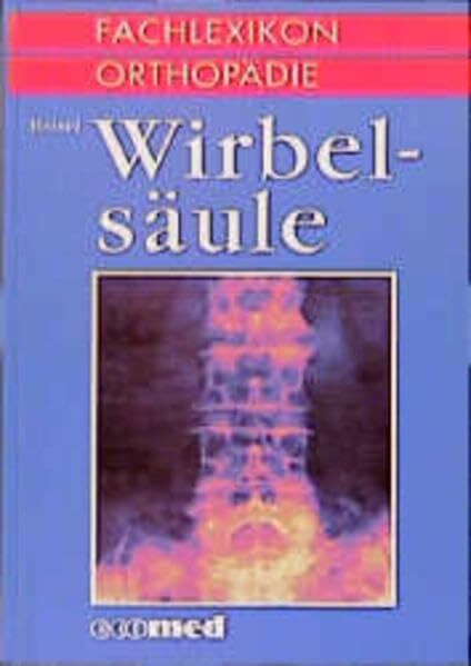 Fachlexikon Orthopädie, 6 Bde., Wirbelsäule (ecomed Medizin & Biowissenschaften)