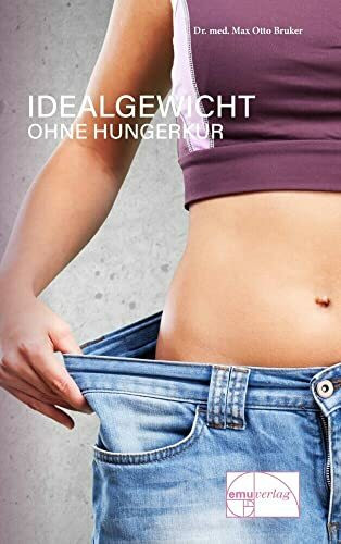 Idealgewicht ohne Hungerkur: Ein Ratgeber aus der Sprechstunde mit Rezepten von Ilse Gutjahr: Ein Ratgeber aus der Sprechstunde von Ilse Gutjahr