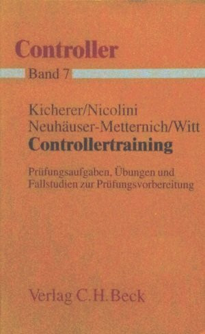 Controllertraining: Prüfungsaufgaben, Übungen und Fallstudien zur Prüfungsvorbereitung