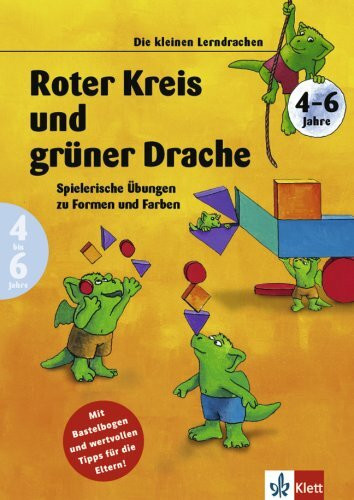 Roter Kreis und grüner Drache: Spielerische Übungen zu Formen und Farben (4-6 Jahre)