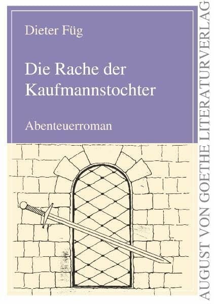 Die Rache der Kaufmannstochter (August von Goethe Literaturverlag) Die Rache der Kaufmannstochter (August von Goethe Literaturverlag)