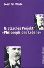 Nietzsches Projekt 'Philosoph des Lebens' (Trierer Studien zur Kulturphilosophie)
