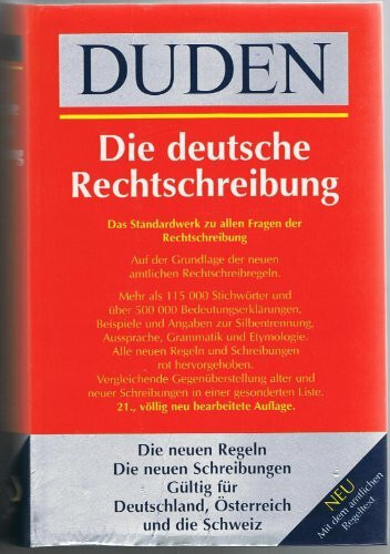 Duden 01. Die deutsche Rechtschreibung: Das umfassende Standardwerk auf der Grundlage der neuen amtlichen Regeln