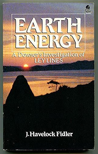 Earth Energy: A Dowser's Investigation of Ley Lines