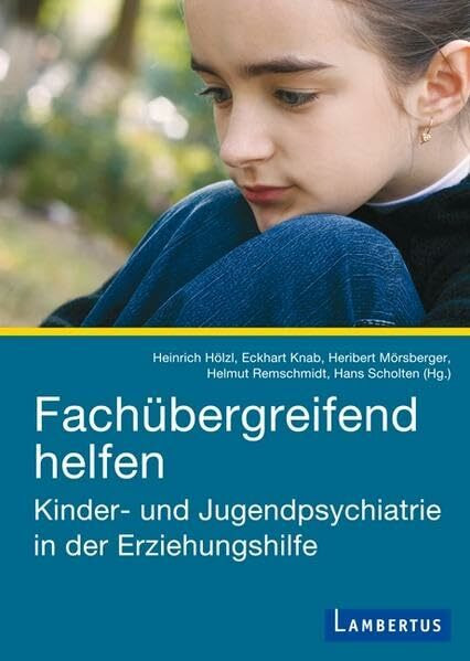 Fachübergreifend helfen: Kinder- und Jugendpsychiatrie in der Erziehungshilfe