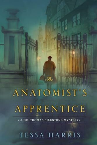 The Anatomist's Apprentice (Dr. Thomas Silkstone Mystery, Band 1) The Anatomist's Apprentice (Dr. Thomas Silkstone Mystery, Band 1)