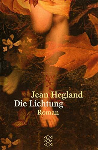 Die Lichtung: Roman (Fischer Taschenbücher)