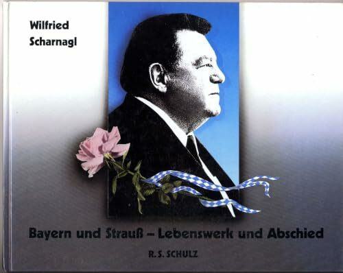 Bayern und Strauss: Lebenswerk und Abschied