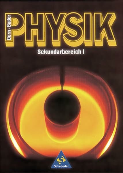 Dorn / Bader Physik SI - Ausgabe 1992 Brandenburg, Bremen, Niedersachsen, Nordrhein-Westfalen, Rheinland-Pfalz, Sachsen, Sachsen-Anhalt: Schülerband: ... Nordrhein-Westfalen,... / Schülerband