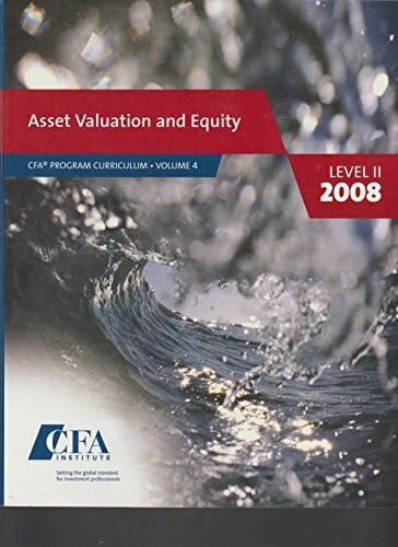 Asset Valuation and Equity : CFA Program Curriculum volume 4 Level II 2008