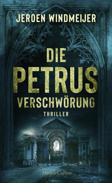 Die Petrus-Verschwörung: Thriller (Ein Peter-de-Haan-Thriller, Band 1)