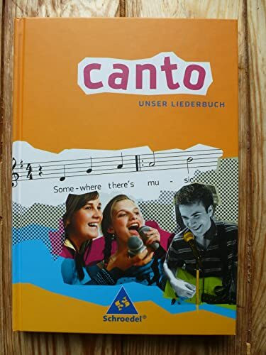 CANTO - Ausgabe 2007: Unser Liederbuch: Unser Liederbuch - Ausgabe 2007 / Unser Liederbuch (CANTO: Unser Liederbuch - Ausgabe 2007)