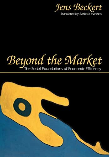 Beyond the Market: The Social Foundations of Economic Efficiency Beyond the Market: The Social Foundations of Economic Efficiency