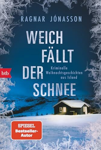 Weich fällt der Schnee: Kriminelle Weihnachtsgeschichten aus Island