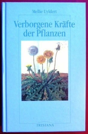 Verborgene Kräfte der Pflanzen