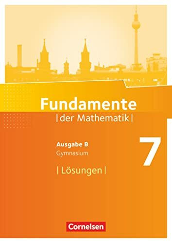 Fundamente der Mathematik - Ausgabe B - ab 2017 - 7. Schuljahr: Lösungen zum Schulbuch