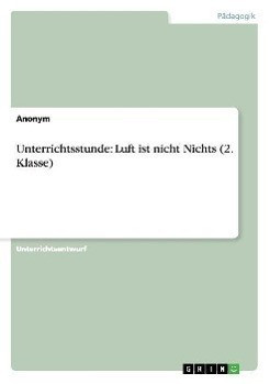 Unterrichtsstunde: Luft ist nicht Nichts (2. Klasse)
