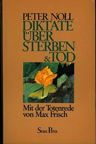 Diktate über Sterben & Tod. Mit der Totenrede von Max Frisch