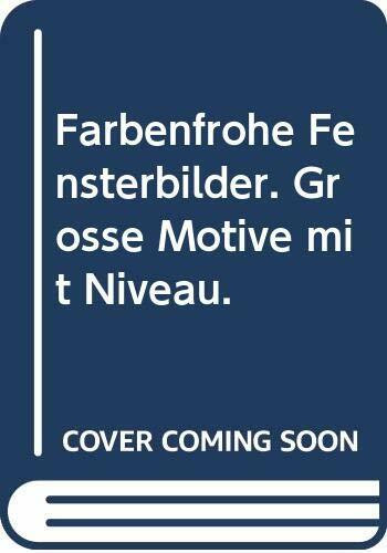 Farbenfrohe Fensterbilder: Grosse Motive mit Niveau