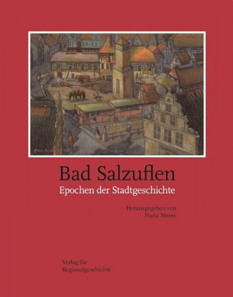 Bad Salzuflen: Epochen der Stadtgeschichte (Beiträge zur Geschichte der Stadt Bad Salzuflen)