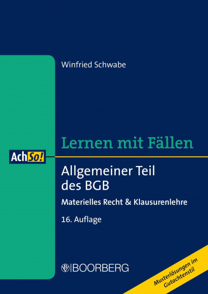 Allgemeiner Teil des BGB: Materielles Recht & Klausurenlehre, Lernen mit Fällen (AchSo!)