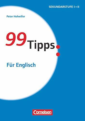 99 Tipps - Praxis-Ratgeber Schule für die Sekundarstufe I und II: Für Englisch - Buch