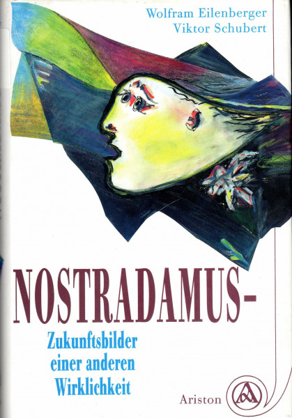 Nostradamus. Zukunftsbilder einer anderen Wirklichkeit