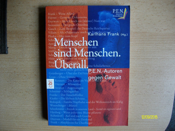 Menschen sind Menschen. Überall: P.E.N. - Autoren gegen Gewalt
