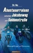 Abenteuerreisen zwischen Jakobsweg und Seidenstraße