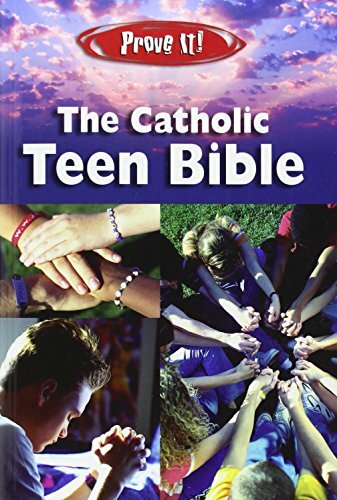 Prove It! The Catholic Teen Bible: New American Bible: NAB Version Prove It! The Catholic Teen Bible: New American Bible: NAB Version