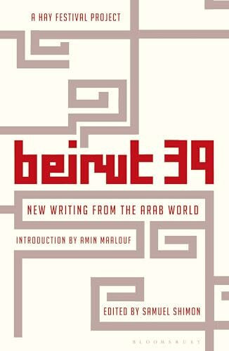 Bloomsbury Publishing Beirut 39, New Writing From The Arab World