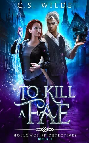 To Kill a Fae (Hollowcliff Detectives, Band 1)