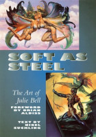 Soft as Steel: The Art of Julie Bell Soft as Steel: The Art of Julie Bell