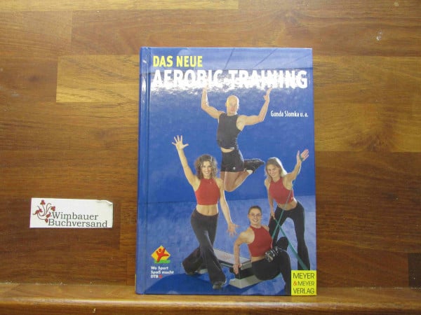 Das neue Aerobic-Training (Wo Sport Spaß macht)