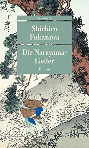 Die Narayama-Lieder: Mit einem Nachwort von Eduard Klopfenstein. Mit einem Nachwort von Eduard Klopfenstein (Unionsverlag Taschenbücher)