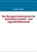 Das Bezugserziehersystem im stationären Kinder- und Jugendhilfekontext