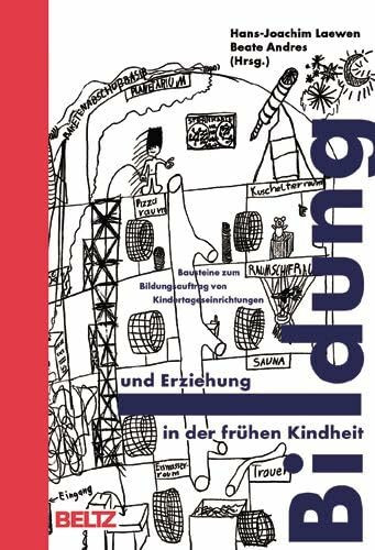 Bildung und Erziehung in der frühen Kindheit: Bausteine zum Bildungsauftrag von Kindertageseinrichtungen