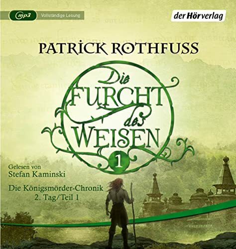 Die Furcht des Weisen (1): Die Königsmörder-Chronik. Zweiter Tag. Band 1