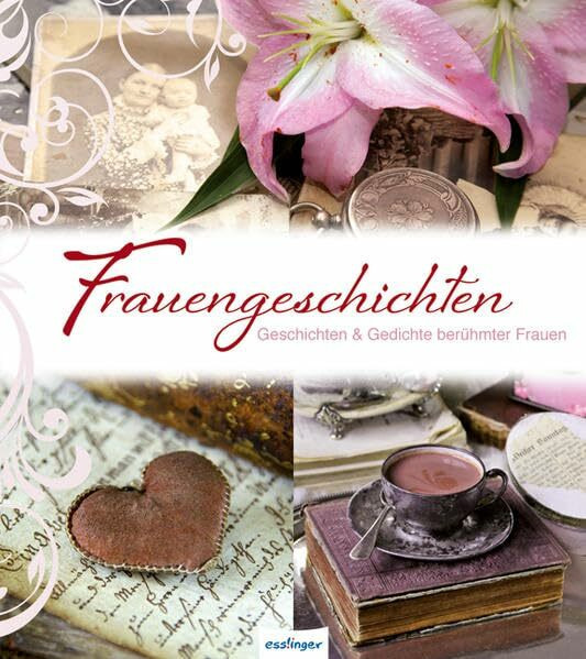 Frauengeschichten: Geschichten und Gedichte berühmter Frauen