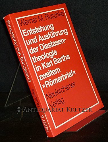 Entstehung und Ausführung der Diastasentheologie in Karl Barths zweitem "Römerbrief"