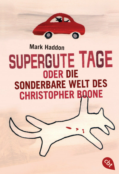 Supergute Tage oder Die sonderbare Welt des Christopher Boone: Ausgezeichnet mit dem Whitbread Novel Award 2003 und dem Commonwealth Writers Prize 2004, Best First Book
