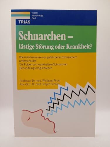 Schnarchen: lästige Störung oder Krankheit?: Wie man harmlose von gefährdeten Schnarchern unterscheidet, die Folgen von krankhaftem Schnarchen, Behandlungsmöglichkeiten