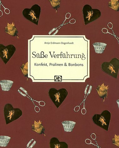 Süsse Verführung: Konfekt, Pralinen & Bonbons