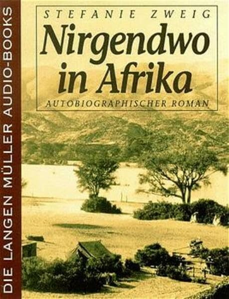 Nirgendwo in Afrika: Ein autobiographischer Roman (Langen-Müller Audiobooks)