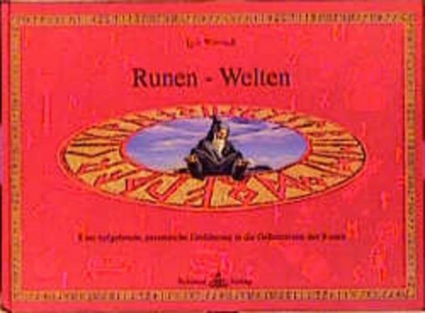 Runen-Welten: Eine schnell begreifbare Einführung in die Welt der Runen