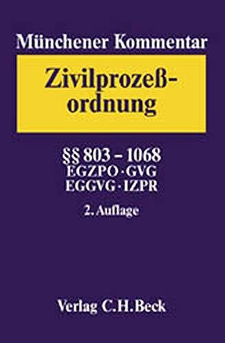 Münchener Kommentar zur Zivilprozessordnung mit Gerichtsverfassungsgesetz und Nebengesetzen Bd. 3: §§ 803-1066, EGZPO, GVG, EGGVG, Internationales Zivilprozeßrecht: 2. Auflage, 2001.