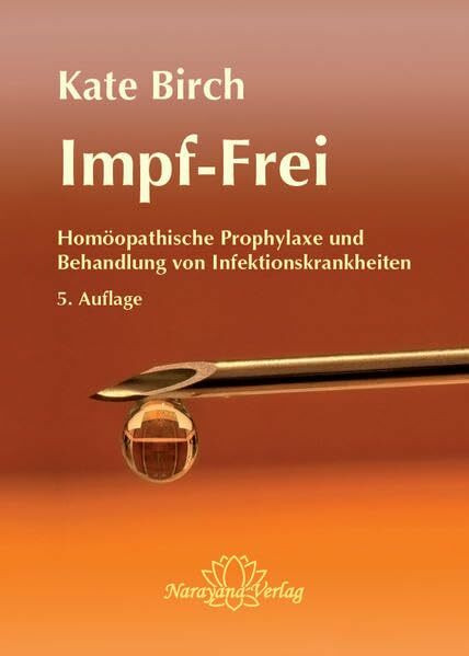 Impf-Frei: Homöopathische Prophylaxe & Behandlung von Infektionskrankheiten