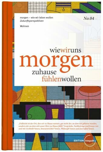 wie wir uns morgen zuhause fühlen wollen (morgen - wie wir leben wollen)