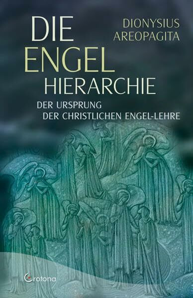 Die Engel-Hierarchie: Der Ursprung der christlichen Engel-Lehre